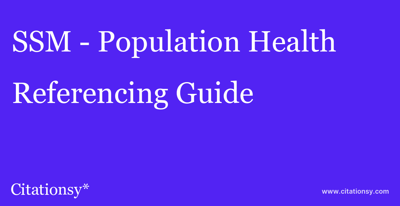 cite SSM - Population Health  — Referencing Guide